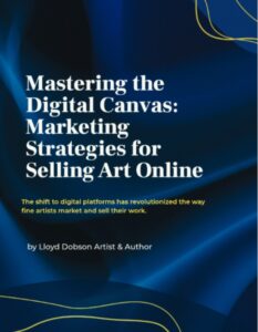 Mastering the Digital Canvas: Marketing Strategies for Selling Art Online