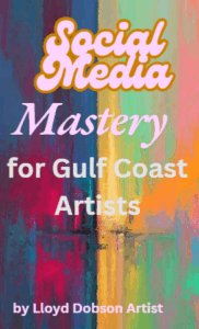 Social Media Mastery for Gulf Coast Artists Connecting With Local Art Lovers