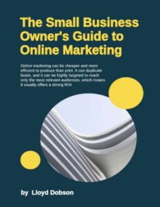 The Small Business Owner's Guide to Online Marketing