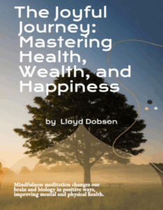 The Joyful Journey: Mastering Health, Wealth, and Happiness