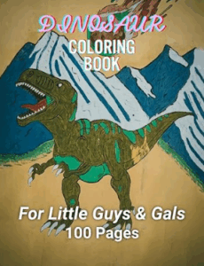 Dinosaur Coloring Book For Little Guys and Dolls by Lloyd C Dobson Author