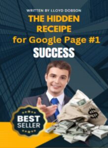 The Hidden Receipe for Google Page #1 Success written by Lloyd C Dobson