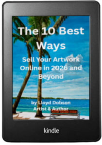 "The 10 Best Ways to Sell Your Artwork Online in 2026 and Beyond" book written by Lloyd C Dobson