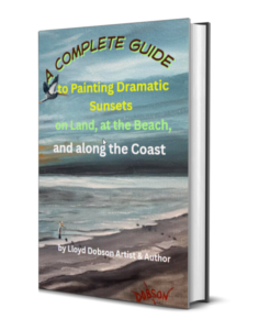 A Complete Guide to Painting Dramatic Sunsets on Land, at the Beach, and Along the Coast book written by Lloyd Dobson Artist & Author