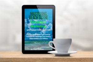 Discover Mastering Beach Scene Painting & Marketing with Lloyd Dobson Artist on Amazon and learn more about the techniques, ideas, and marketing strategies explored throughout the book